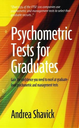 Psychometric Tests For Graduates: Gain the Confidence You Need to Excel at Graduate-level Psychometric and Management Tests (How to)