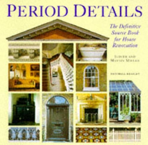 Period Details: The Definitive Sourcebook for House Restoration