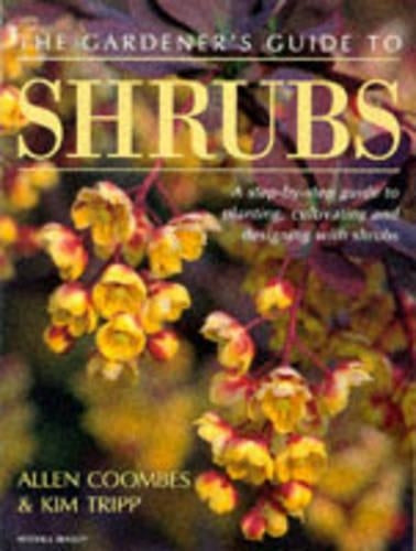 The Complete Book of Shrubs: A Step-by-step Guide to Planting, Cultivating and Designing with Shrubs
