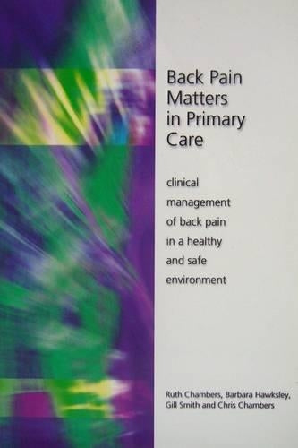 Back Pain Matters in Primary Care: Clinical Management of Back Pain in a Healthy and Safe Environment
