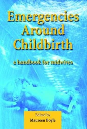 Emergencies Around Childbirth: A Handbook for Midwives