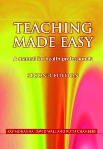 Teaching Made Easy: A Manual for Health Professionals, Second Edition