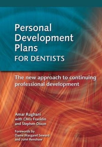 Personal Development Plans for Dentists: The New Approach to Continuing Professional Development (Radcliffe Professional Development)