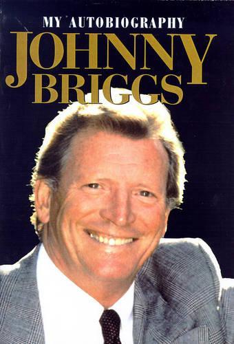 Johnny Briggs: My Autobiography