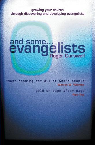 And Some Evangelists: Growing your church by discovering evangelists