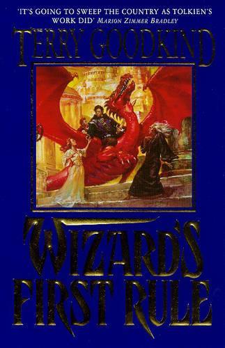 Wizard's First Rule: Book 1: The Sword Of Truth Series: Wizard's First Rule Bk.1