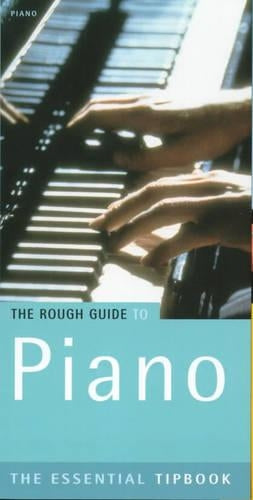 The Rough Guide to the Piano (Rough Guides Reference Titles)