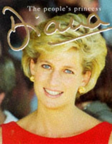 Diana : " A Tribute To The Peoples Princess " :