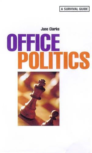 Office Politics: A Survival Guide