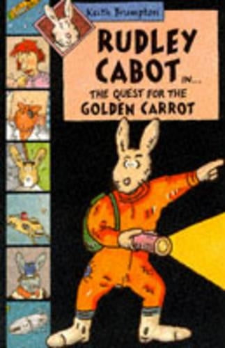 Rudley Cabot In...The Quest For The Gold Carrot.