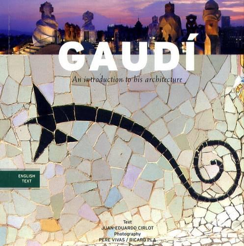 Gaudi: An Introduction to His Architecture