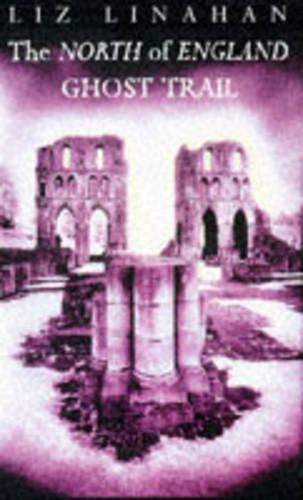 North Of England Ghost Trail (Guides S.)