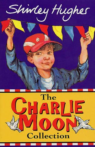 The Charlie Moon Collection: "Here Comes Charlie Moon", "Charlie Moon and the Big Bonanza Bust-up" (Bodley Head Fiction)