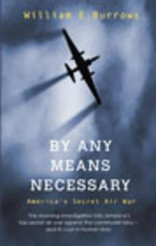 By Any Means Necessary: Americas Secret Air War