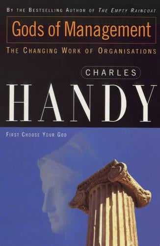 Gods of Management: The Changing Work of Organisations (Organizations)