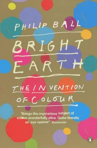 Bright Earth: The Invention of Colour