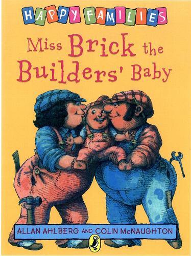 Miss Brick the Builders Baby (Happy Families Series)