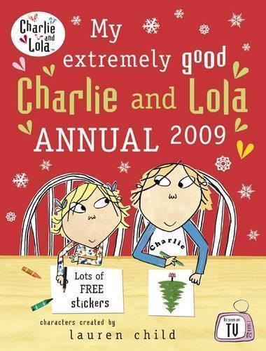 My Extremely Good Charlie and Lola Annual 2009