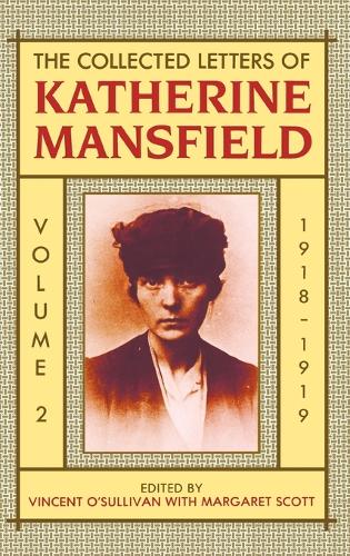 The Collected Letters of Katherine Mansfield: Volume 2: 1918-1919: 1918-19 Vol 2