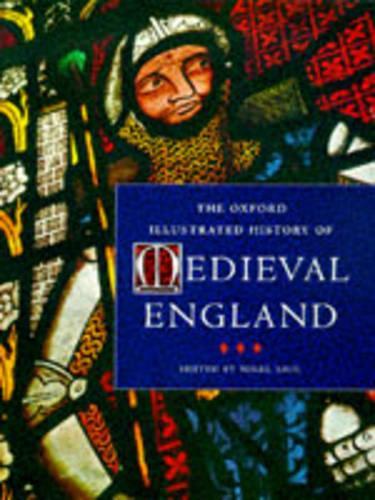 The Oxford Illustrated History of Medieval England (Oxford Illustrated Histories)