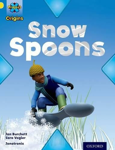 Project X Origins: Yellow Book Band, Oxford Level 3: Weather: Snow Spoons