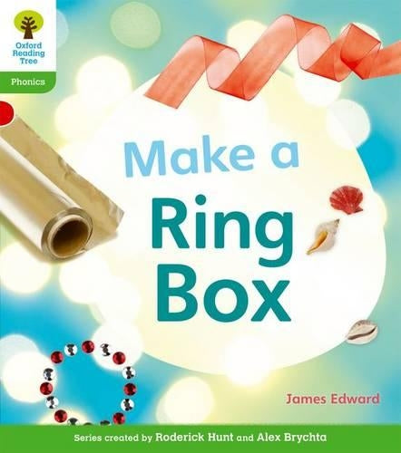 Oxford Reading Tree: Level 2: Floppys Phonics Non-Fiction: Make a Ring Box (Floppys Phonics - New Edition 2011)