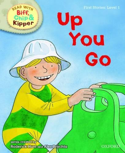 Oxford Reading Tree Read With Biff, Chip, and Kipper: First Stories: Level 1. Up You Go