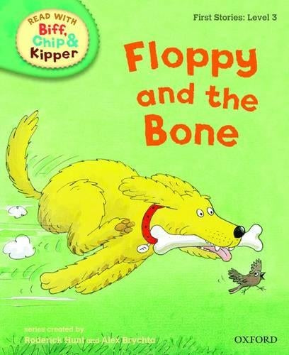 Oxford Reading Tree Read With Biff, Chip, and Kipper: First Stories: Level 3. Floppy and the Bone