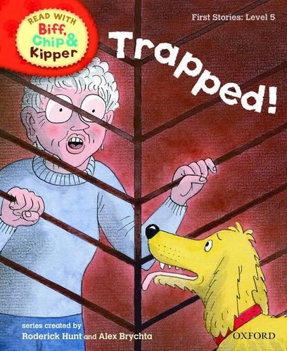 Oxford Reading Tree Read With Biff, Chip, and Kipper: First Stories: Level 5. Trapped!