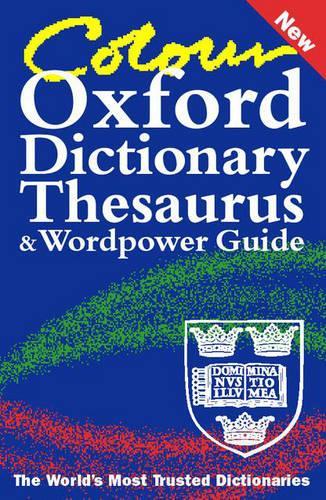 Colour Oxford Dictionary, Thesaurus, and Wordpower Guide