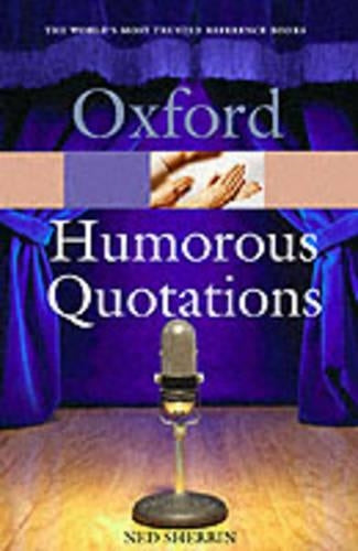 The Oxford Dictionary of Humorous Quotations (Oxford Paperback Reference)