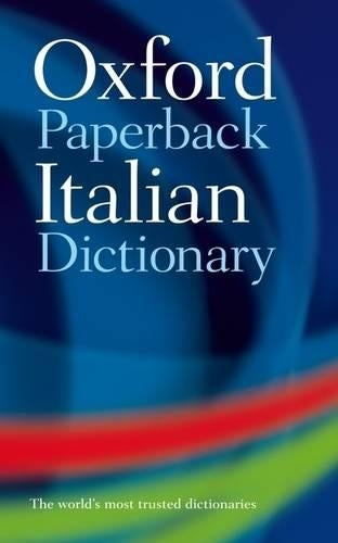 The Oxford Paperback Italian Dictionary: Italian-English, English-Italian