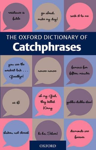 The Oxford Dictionary of Catchphrases