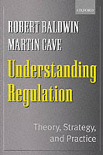 Understanding Regulation: Theory, Strategy, and Practice