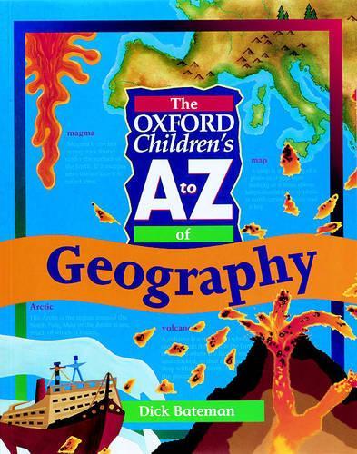 The Oxford Childrens A to Z of Geography (The Oxford Childrens A-Z)
