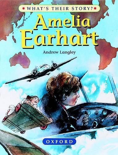 Amelia Earhart: The Pioneering Pilot (Whats Their Story?)