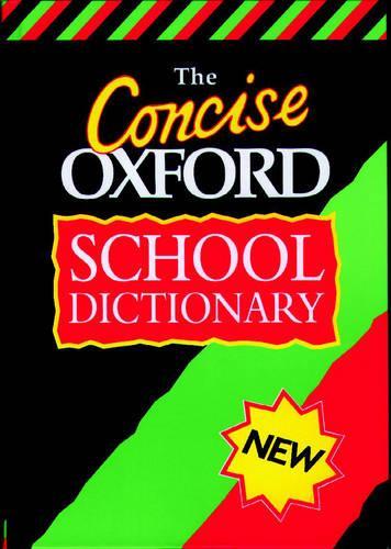 CONCISE OXFORD SCHOOL DICTIONARY