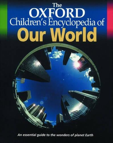 The Oxford Childrens Encyclopedia of Our World