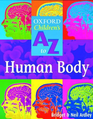 Oxford Childrens A To Z to the Human body (The Oxford Childrens A-Z Series)