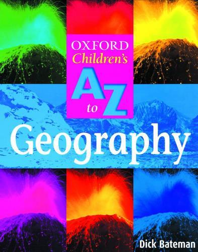 Oxford Childrens A to Z Geography (The Oxford Childrens A-Z Series)