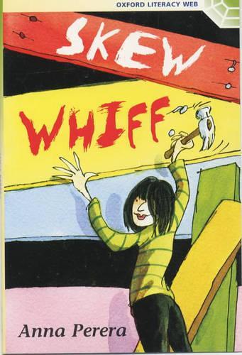 Skew Whiff (Oxford Literacy Web: Fiction)