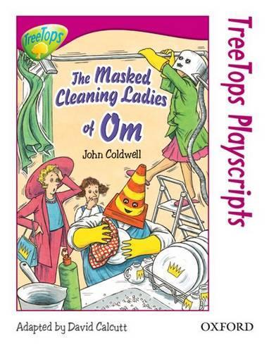 Oxford Reading Tree: Level 10: TreeTops Playscripts: The Masked Cleaning Ladies of Om (Treetops Fiction)