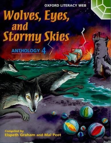 Oxford Literacy Web: Anthologies: Anthology 4: Wolves, Eyes, and Stormy Skies