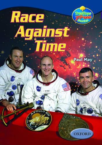 Oxford Reading Tree: Levels 13-14: TreeTops True Stories: Race Against Time: The Story of Apollo 13
