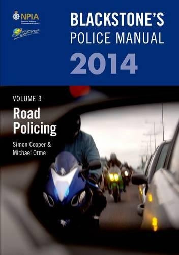 Blackstones Police Manual Volume 3: Road Policing 2014: Volume 3 (Blackstones Police Manuals)