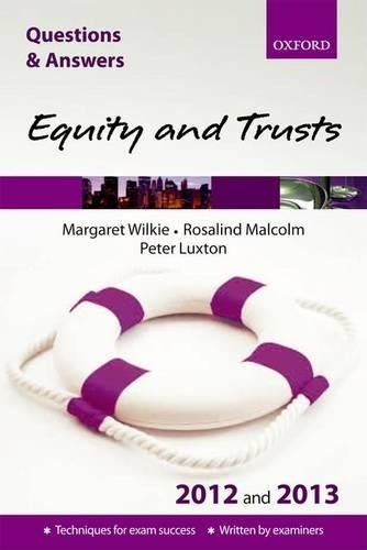 Q & A Revision Guide: Equity and Trusts 2012 and 2013 (Law Questions & Answers)