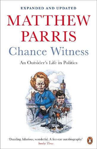 Chance Witness: An Outsiders Life in Politics