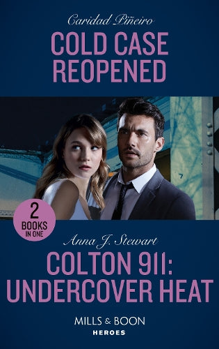 Cold Case Reopened / Colton 911: Undercover Heat: Cold Case Reopened (An Unsolved Mystery Book) / Colton 911: Undercover Heat (Colton 911: Chicago)
