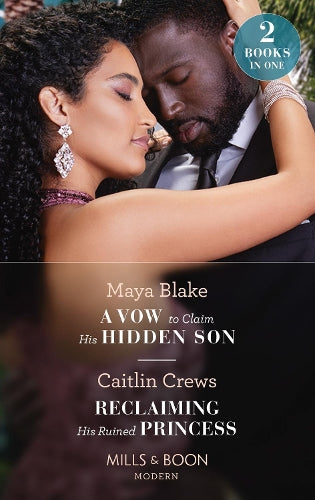 A Vow To Claim His Hidden Son / Reclaiming His Ruined Princess: A Vow to Claim His Hidden Son (Ghanas Most Eligible Billionaires) / Reclaiming His Ruined Princess (The Lost Princess Scandal)