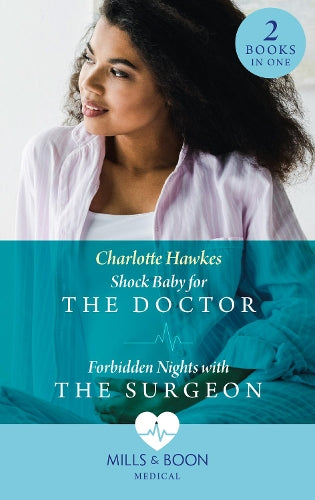 Shock Baby For The Doctor / Forbidden Nights With The Surgeon: Shock Baby for the Doctor (Billionaire Twin Surgeons) / Forbidden Nights with the Surgeon (Billionaire Twin Surgeons)